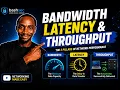 Bandwidth vs Latency vs Throughput Network Performance Explained