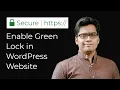 How to enable Green Secure Lock in WordPress website after Installing SSL