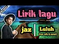 Download Lagu Jaz - luluh (from milly \u0026 mamet) - lyric