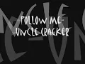 Follow Me - Uncle Cracker