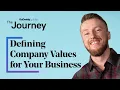 Defining Company Values for Your New Business The Journey