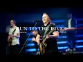 Download Lagu Run To The River | Dave Bell \u0026 Alive Worship (Official Music Video)
