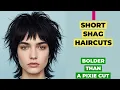 10 Short Shag Haircuts That Are Bolder Than A Pixie Cut