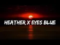 Download Lagu Heather x Eyes Blue Lofi Remix (1 Hour Lyrics)