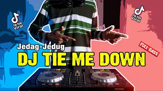 Download DJ Tie Me Down Jedag Jedug Tik Tok Full Bass Yang Lagi Viral MP3