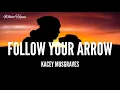Kacey Musgraves / Follow Your Arrow (Lyrics)