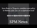 SPM News - Iowa Board of Regents considers new policy Okoboji adds new art sculptures to trail
