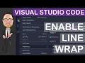 Visual Studio Code - Enable Line Wrap