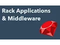 Rack Applications and Middleware