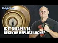 Is it cheaper to rekey or replace locks Mr Locksmith