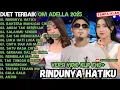 Lagu DUET TERBAIK OM ADELLA 2025 | Full Album Duet Dangdut Terbaru Tanpa Iklan - Rindunya Hatiku