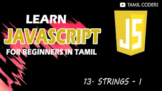 JAVASCRIPT STRINGS - I PART 13 JAVASCRIPT TUTORIAL TAMIL CODERS