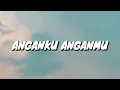 Raisa & Isyana Sarasvati - Anganku Anganmu (Lirik)