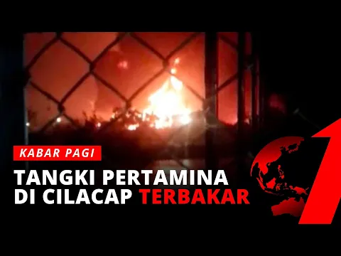 Penyebab Kebakaran Tangki Pertamina di Cilacap Masih Diselidiki