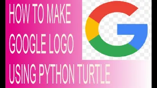HOW TO MAKE GOOGLE LOGO USING PYTHON TURTLE THE MUSIC TEA CHER