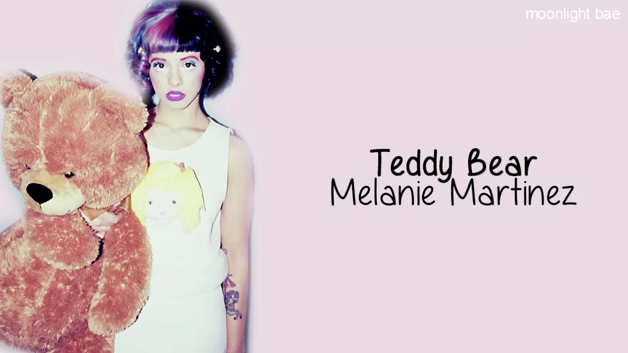 Melanie Martinez - Teddy Bear (lyrics)