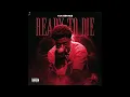 Yungeen Ace - Ready To Die (AUDIO)