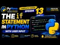 Python Lecture 13 Part 2 The if Statement in Python Continued Python Complete Course