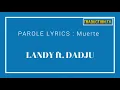 Landy (Ft. Dadju) - Muerte ( PAROLE - LYRICS )