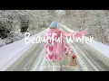 Lagu Beautiful Winter ✨ Songs to Wake Up With a Smile | Best Indie/Pop/Folk/Acoustic Playlist