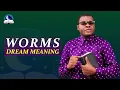 Worms Dream Meaning - Spiritual and Biblical Interpretations
