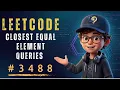 Closest Equal Element Queries - LeetCode 3488 Explained POTD 2026