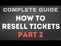 Complete Guide To Reselling Tickets Part 2 VERIFIED FANS