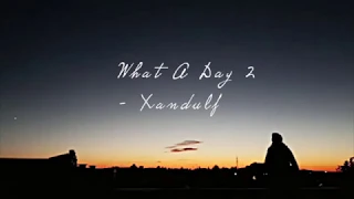 what a day 2 0 xandulf chill thoughtful hip hop rap beat 
