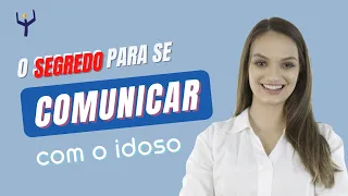 O SEGREDO para melhorar sua COMUNICAÇÃO com o idoso - Aprenda a usar a comunicação não verbal