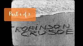robinson crusoe part 1 of 3 1927 original short silent film