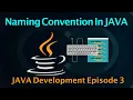 Naming Conventions in JAVA Java Tutorials Episode-3
