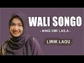 Wali Songo - Ning Umi Laila (Lirik Sholawat)