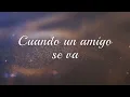 Cuando un amigo se va Alberto Cortez (Letra)