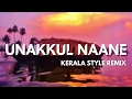 Download Lagu Unakkul naane Kerala style Version - Tamilbeater Remix | Pitch upped Vocals [tamil song remix]
