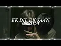 ek dil ek jaan - shivam pathak edit