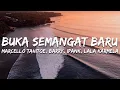 Lagu Marcello Tahitoe, Barry, Ipank, Lala Karmela - Buka Semangat Baru (Lirik/Lyrics)