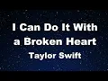Download Lagu Karaoke♬  I Can Do It With a Broken Heart - Taylor Swift【No Guide Melody】 Instrumental, Lyric