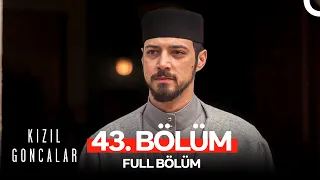 Kızıl Goncalar 43. Bölüm (FULL HD)