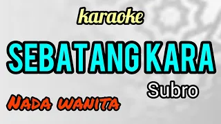 sebatang kara karaoke nada wanita enak gurih bener