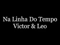 Victor e Léo - na linha do tempo (Letra)