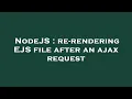 NodeJS re-rendering EJS file after an ajax request