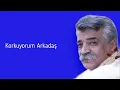 Ozan Arif - Korkuyorum Arkadaş
