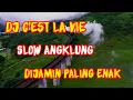 Download Lagu Dj C'est La Vie Slow Angklung | Remix Full Bass Terbaru 2021