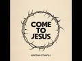Come to Jesus [Radio Edit] - Kristian Stanfill