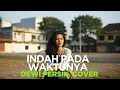 Lagu INDAH PADA WAKTUNYA - DEWI PERSIK COVER
