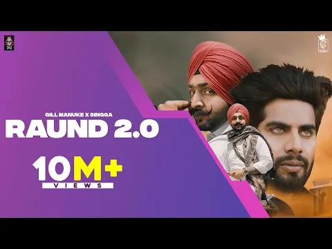 Download MP3 RAUND 2.0 (Official Video) | Gill Manuke X SINGGA X Gurlej Akhtar | Latest Punjabi Songs 2021