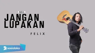 felix irwan jangan lupakan official music video