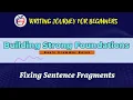 9 0 Part 1 Fixing Fragmented Sentences Writing Journey For Beginners