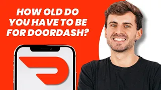 How Old Do You Have to Be for DoorDash
