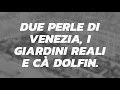 Due perle di Venezia i giardini Reali e Ca Dolfin